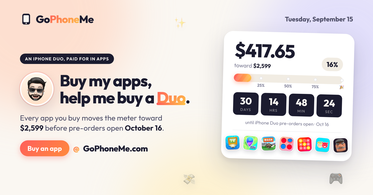 Buy my apps, help me buy a Duo. Every app you buy moves the meter toward $2,599 before pre-orders open October 16th.
